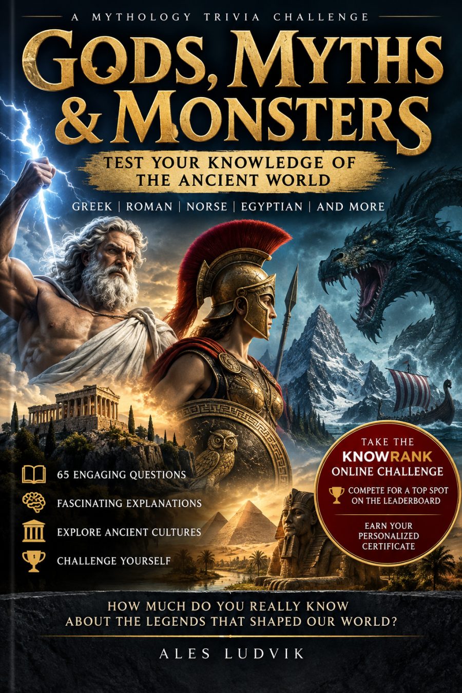 Gods, Myths & Monsters: The Ultimate Mythology Trivia Book